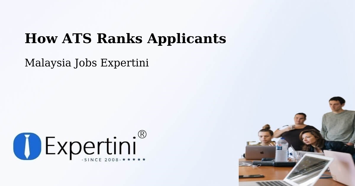 How ATS Ranks Applicants - Malaysia Jobs Expertini